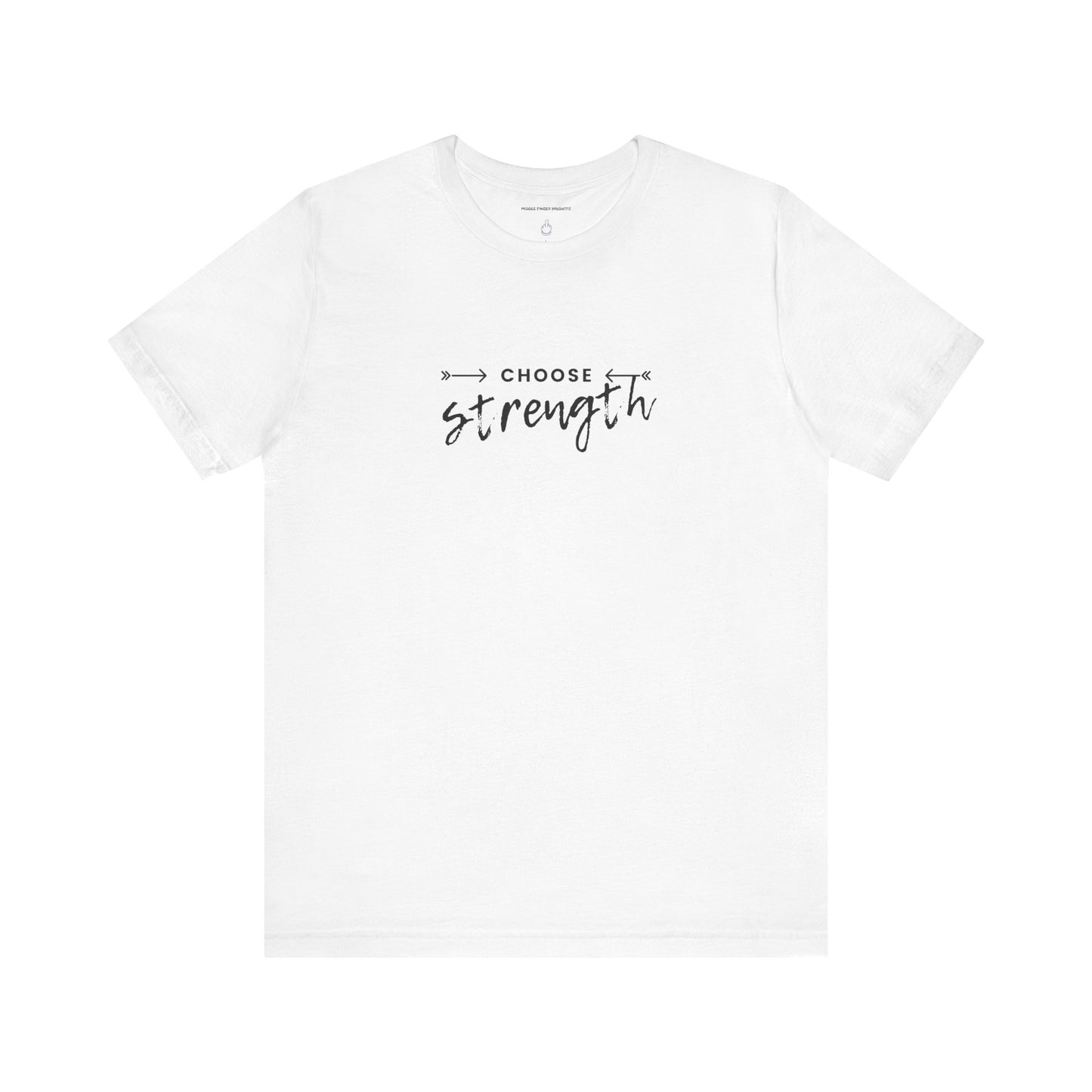 Choose Strength Unisex Jersey Short Sleeve Tee