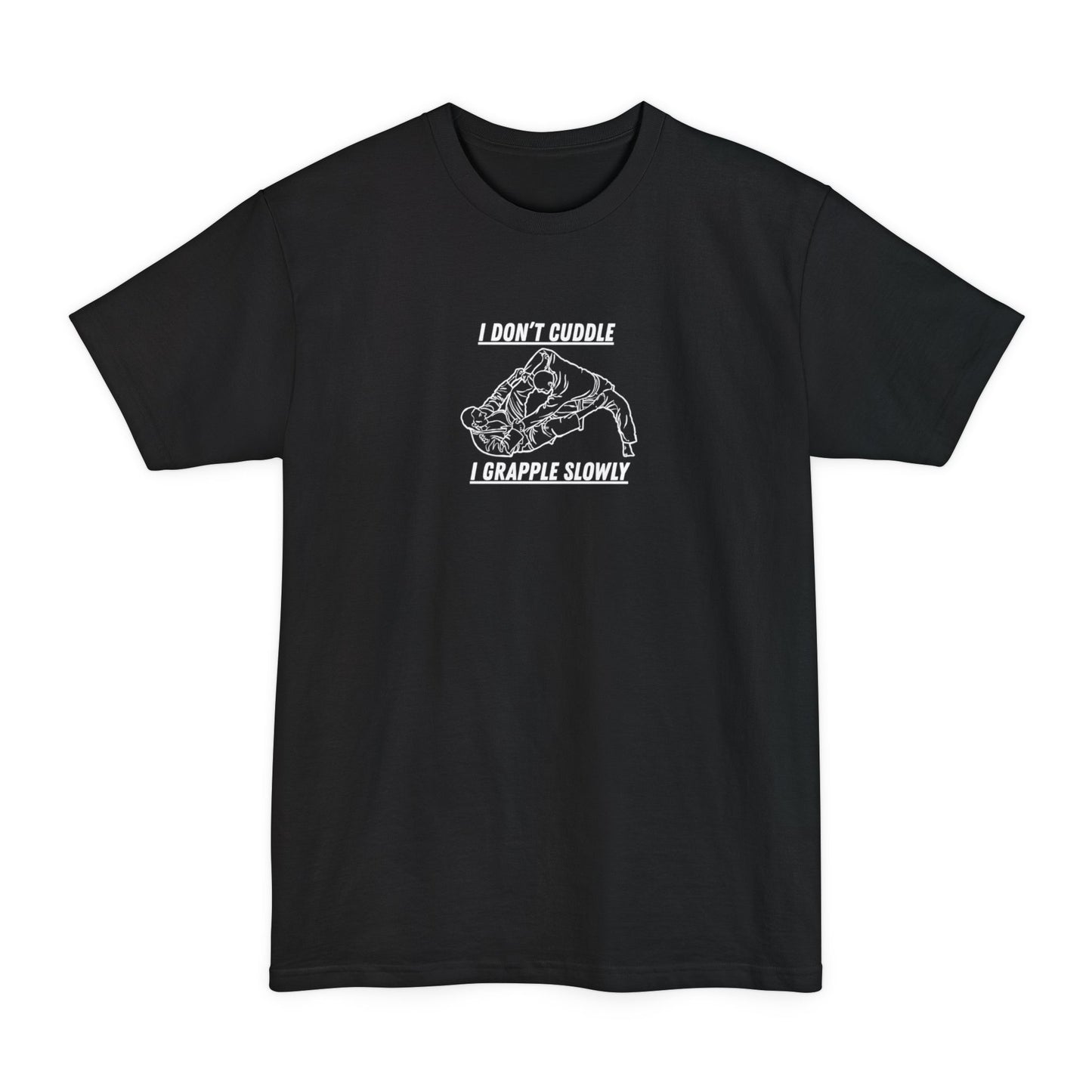 Grapple Slowly-Unisex Beefy Tall T-Shirt
