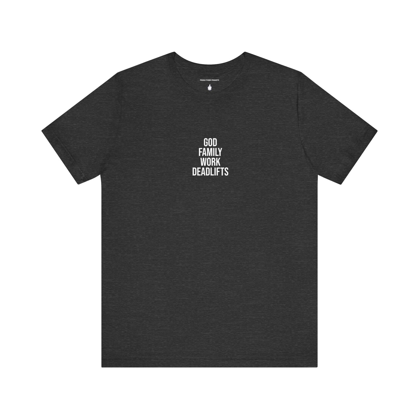 God, Family, Work, Deadlifts Unisex Jersey Short Sleeve Tee